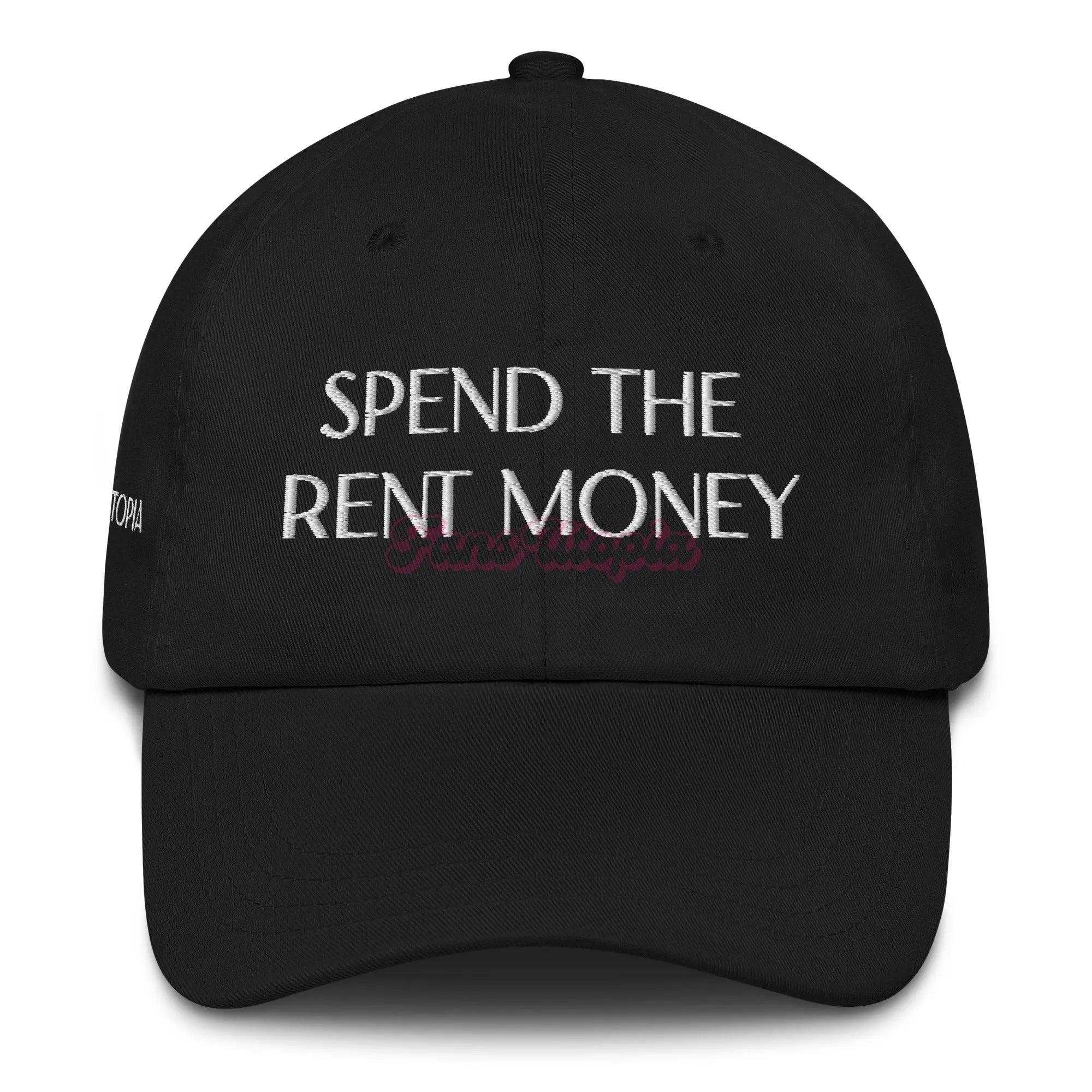 Spend The Rent Money FANS UTOPIA
